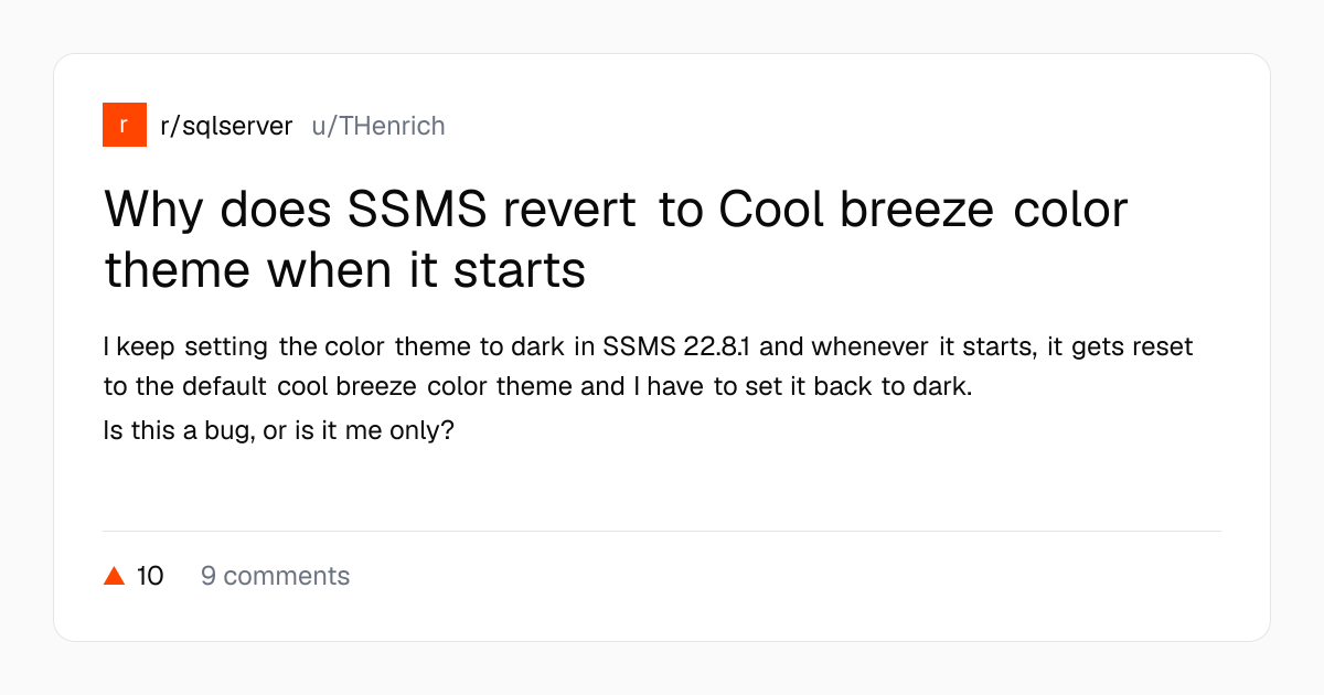 Screenshot of a post in r/sqlserver titled "Why does SSMS revert to Cool breeze color theme when it starts" with 10 upvotes
