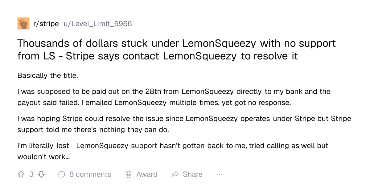 Screenshot of a post in r/stripe titled "Thousands of dollars stuck under LemonSqueezy with no support from LS - Stripe says contact LemonSqueezy to resolve it" with 3 upvotes