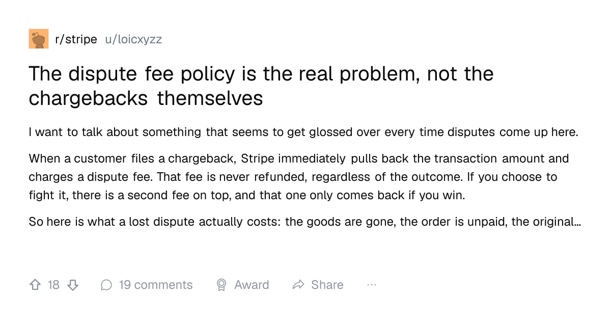 Screenshot of a post in r/stripe titled "The dispute fee policy is the real problem, not the chargebacks themselves" with 18 upvotes