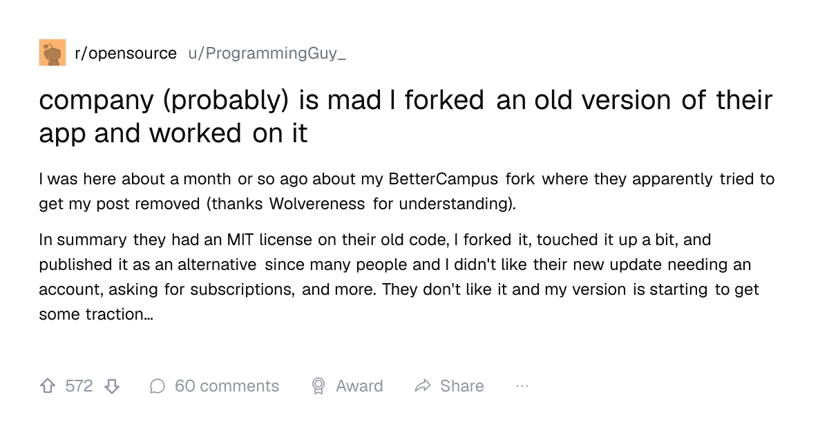 Screenshot of a post in r/opensource titled "company (probably) is mad I forked an old version of their app and worked on it" with 572 upvotes