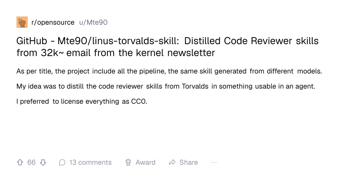 Screenshot of a post in r/opensource titled "GitHub - Mte90/linus-torvalds-skill: Distilled Code Reviewer skills from 32k~ email from the kernel newsletter" with 66 upvotes