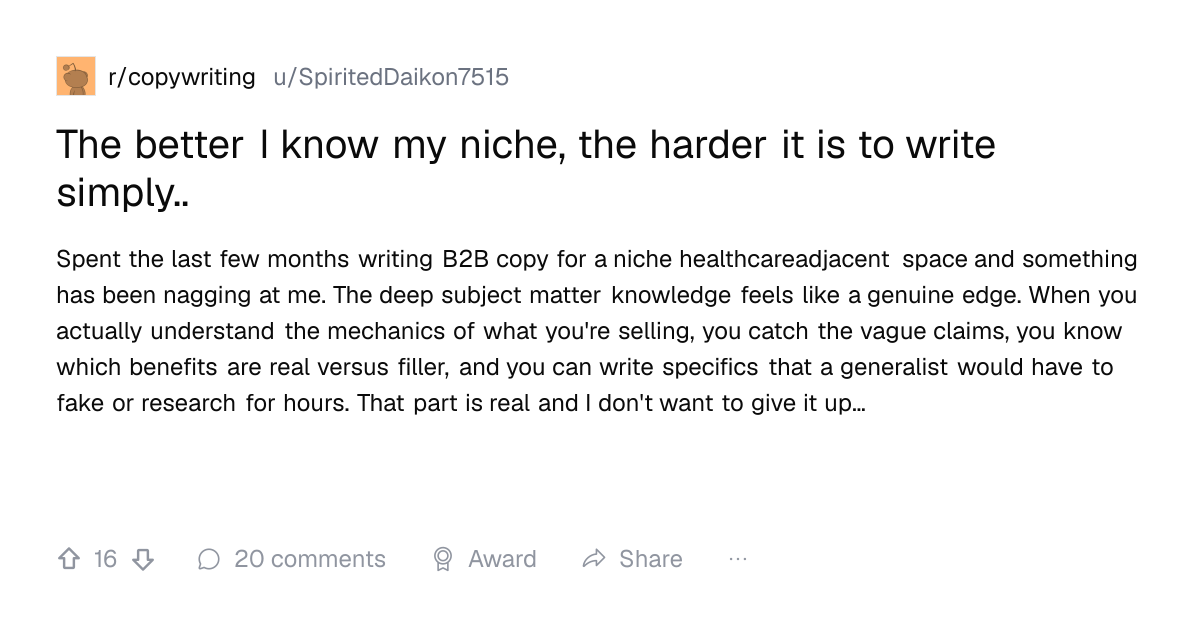 Screenshot of a post in r/copywriting titled "The better I know my niche, the harder it is to write simply.." with 16 upvotes