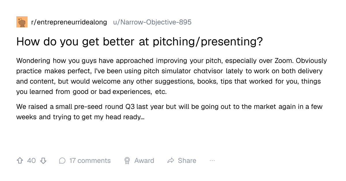 Screenshot of a post in r/entrepreneurridealong titled "How do you get better at pitching/presenting?" with 40 upvotes