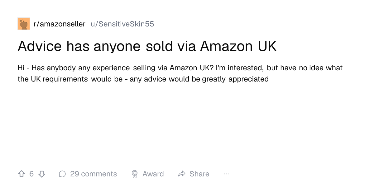 Screenshot of a post in r/amazonseller titled "Advice has anyone sold via Amazon UK" with 6 upvotes
