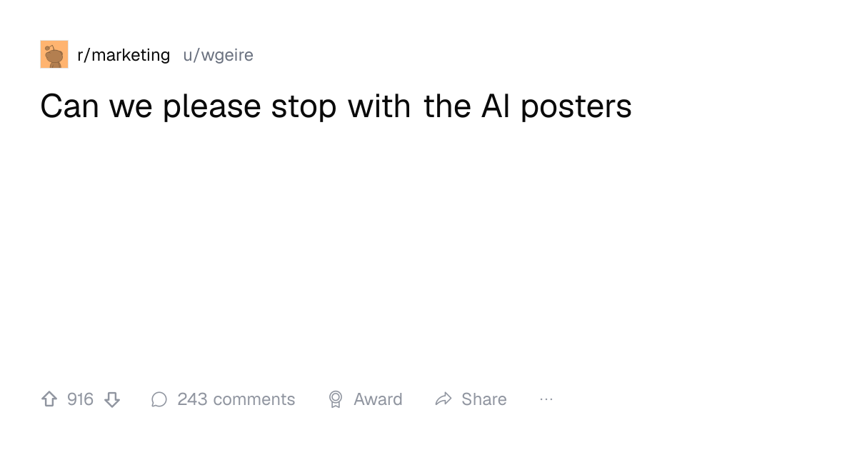 Screenshot of a post in r/marketing titled "Can we please stop with the AI posters" with 916 upvotes