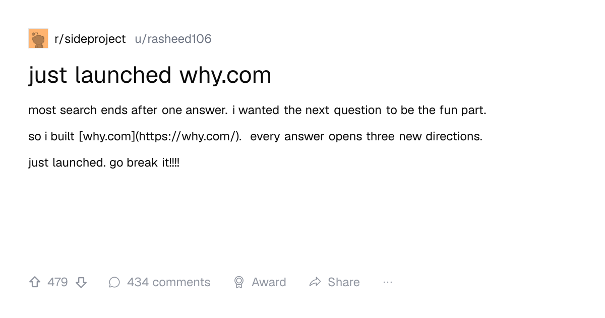 Screenshot of a post in r/sideproject titled "just launched why.com" with 479 upvotes