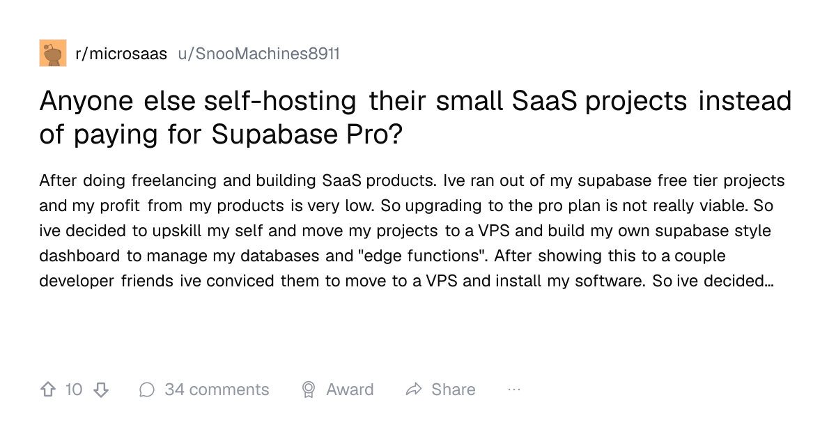 Screenshot of a post in r/microsaas titled "Anyone else self-hosting their small SaaS projects instead of paying for Supabase Pro?" with 10 upvotes