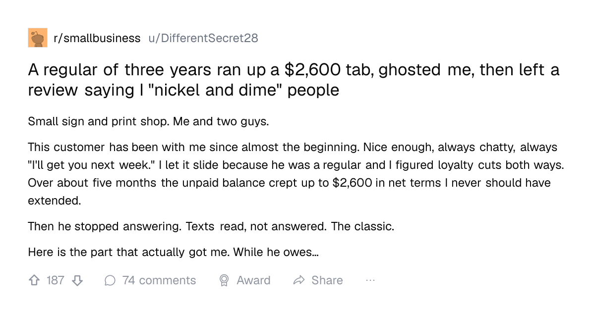 Screenshot of a post in r/smallbusiness titled "A regular of three years ran up a $2,600 tab, ghosted me, then left a review saying I "nickel and dime" people" with 187 upvotes