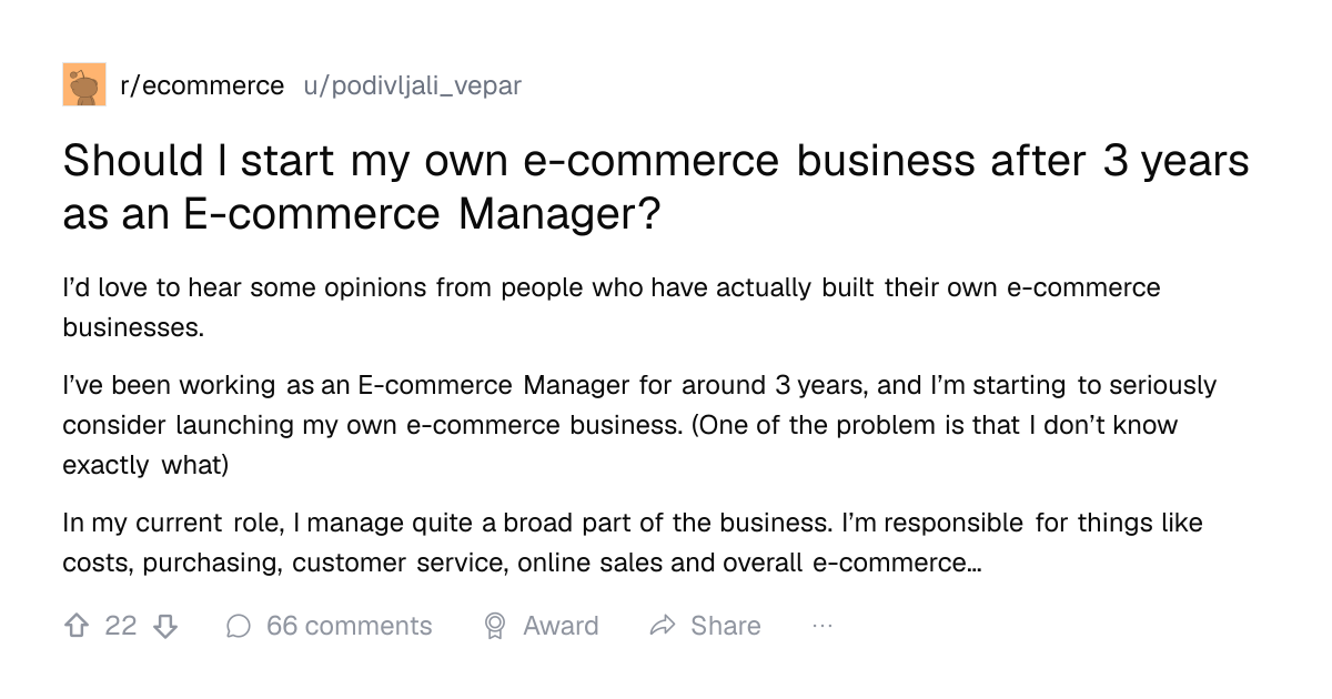 Screenshot of a post in r/ecommerce titled "Should I start my own e-commerce business after 3 years as an E-commerce Manager?" with 22 upvotes