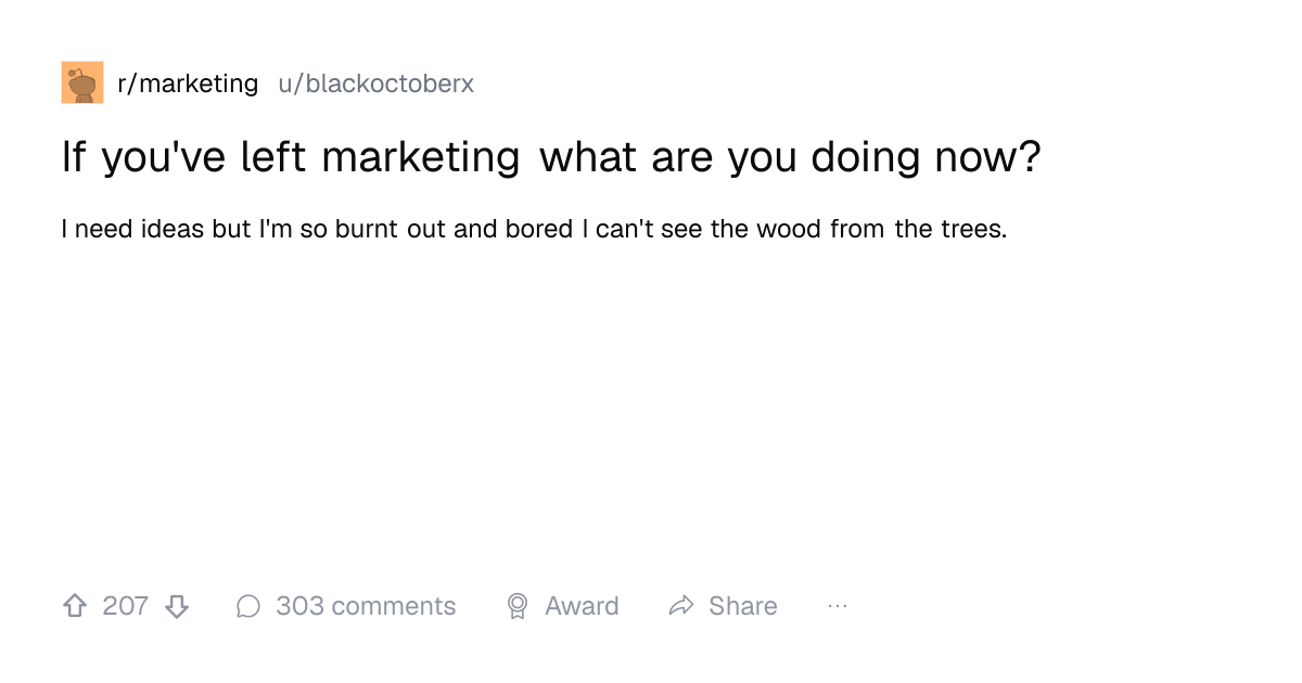 Screenshot of a post in r/marketing titled "If you've left marketing what are you doing now?" with 207 upvotes
