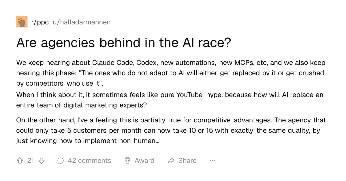 Screenshot of a post in r/ppc titled "Are agencies behind in the AI race?" with 21 upvotes