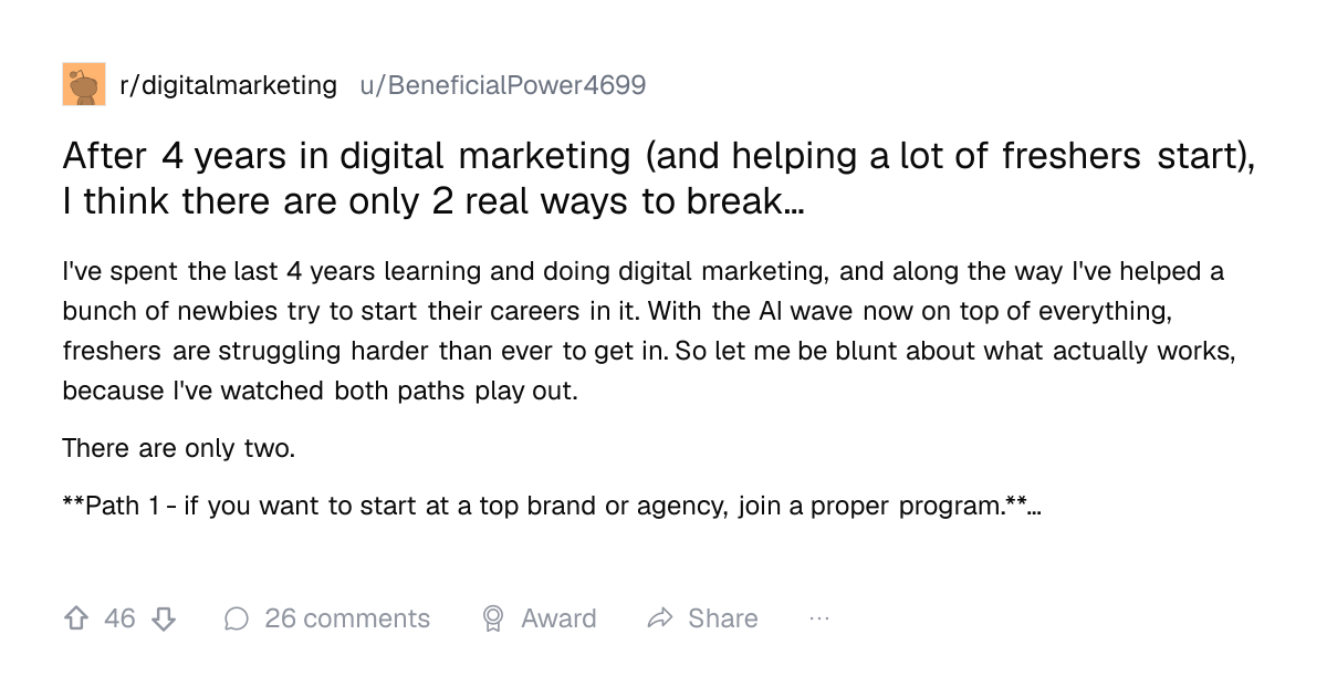 Screenshot of a post in r/digitalmarketing titled "After 4 years in digital marketing (and helping a lot of freshers start), I think there are only 2 real ways to break…" with 46 upvotes