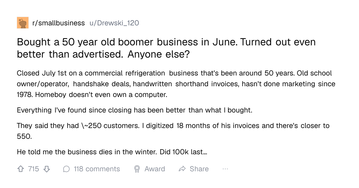 Screenshot of a post in r/smallbusiness titled "Bought a 50 year old boomer business in June. Turned out even better than advertised. Anyone else?" with 715 upvotes