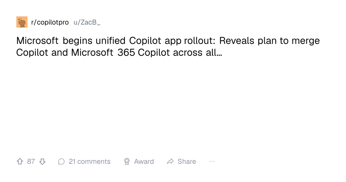 Screenshot of a post in r/copilotpro titled "Microsoft begins unified Copilot app rollout: Reveals plan to merge Copilot and Microsoft 365 Copilot across all…" with 87 upvotes