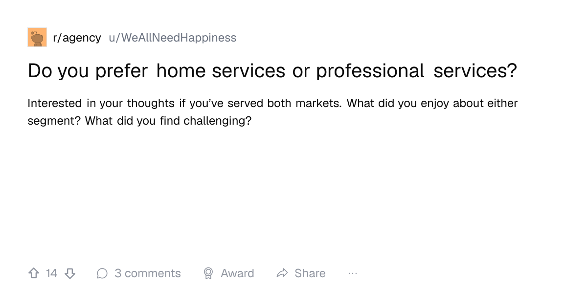 Screenshot of a post in r/agency titled "Do you prefer home services or professional services?" with 14 upvotes