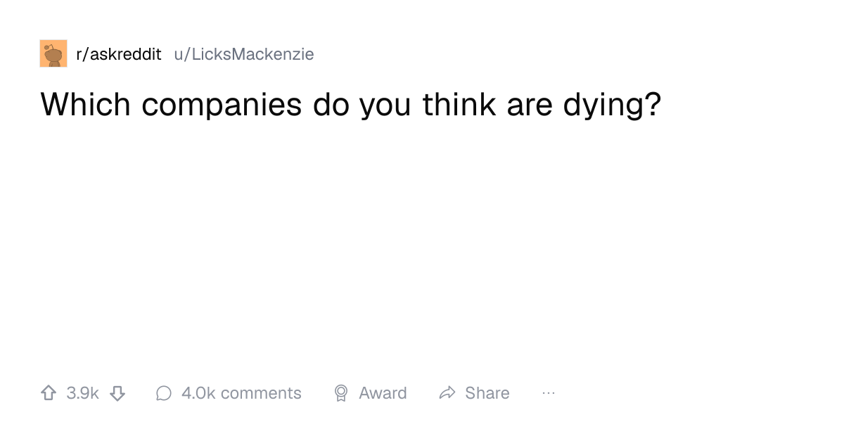 Screenshot of a post in r/askreddit titled "Which companies do you think are dying?" with 3.9k upvotes