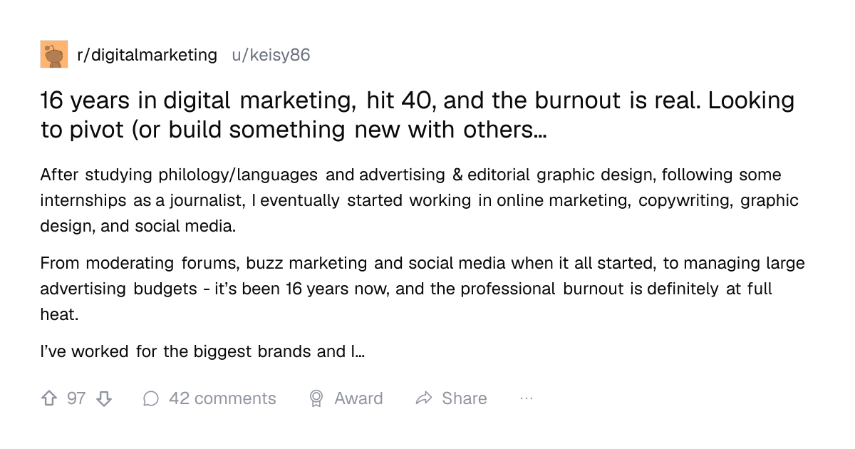 Screenshot of a post in r/digitalmarketing titled "16 years in digital marketing, hit 40, and the burnout is real. Looking to pivot (or build something new with others…" with 97 upvotes