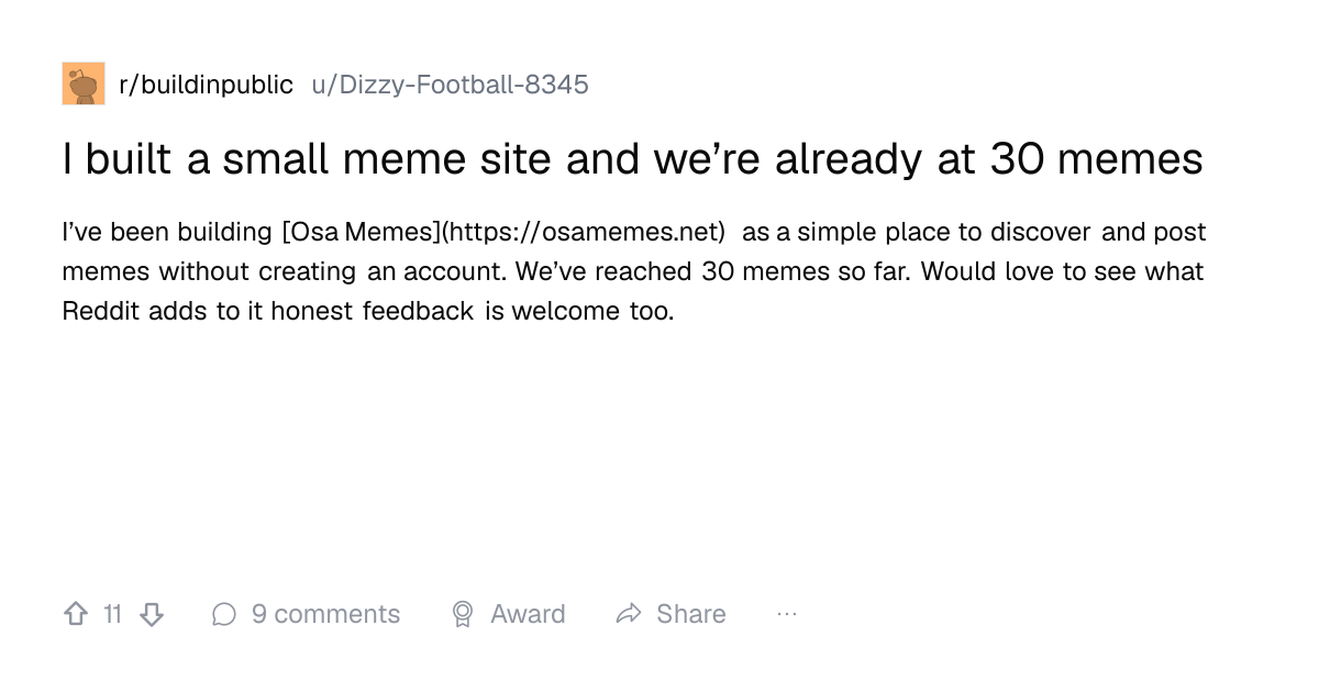 Screenshot of a post in r/buildinpublic titled "I built a small meme site and we’re already at 30 memes" with 11 upvotes