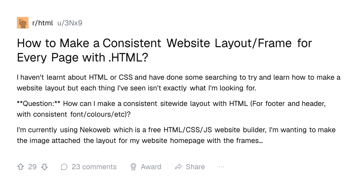 Screenshot of a post in r/html titled "How to Make a Consistent Website Layout/Frame for Every Page with .HTML?" with 29 upvotes