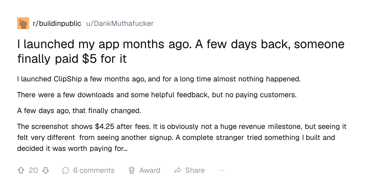 Screenshot of a post in r/buildinpublic titled "I launched my app months ago. A few days back, someone finally paid $5 for it" with 20 upvotes