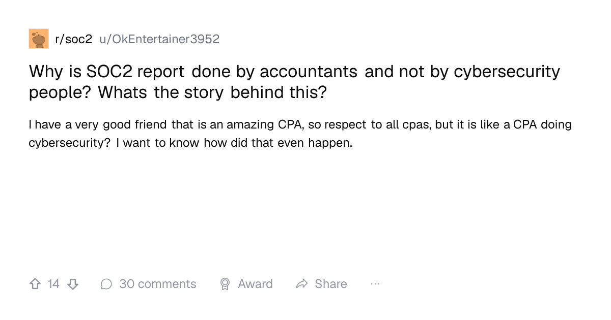 Screenshot of a post in r/soc2 titled "Why is SOC2 report done by accountants and not by cybersecurity people? Whats the story behind this?" with 14 upvotes