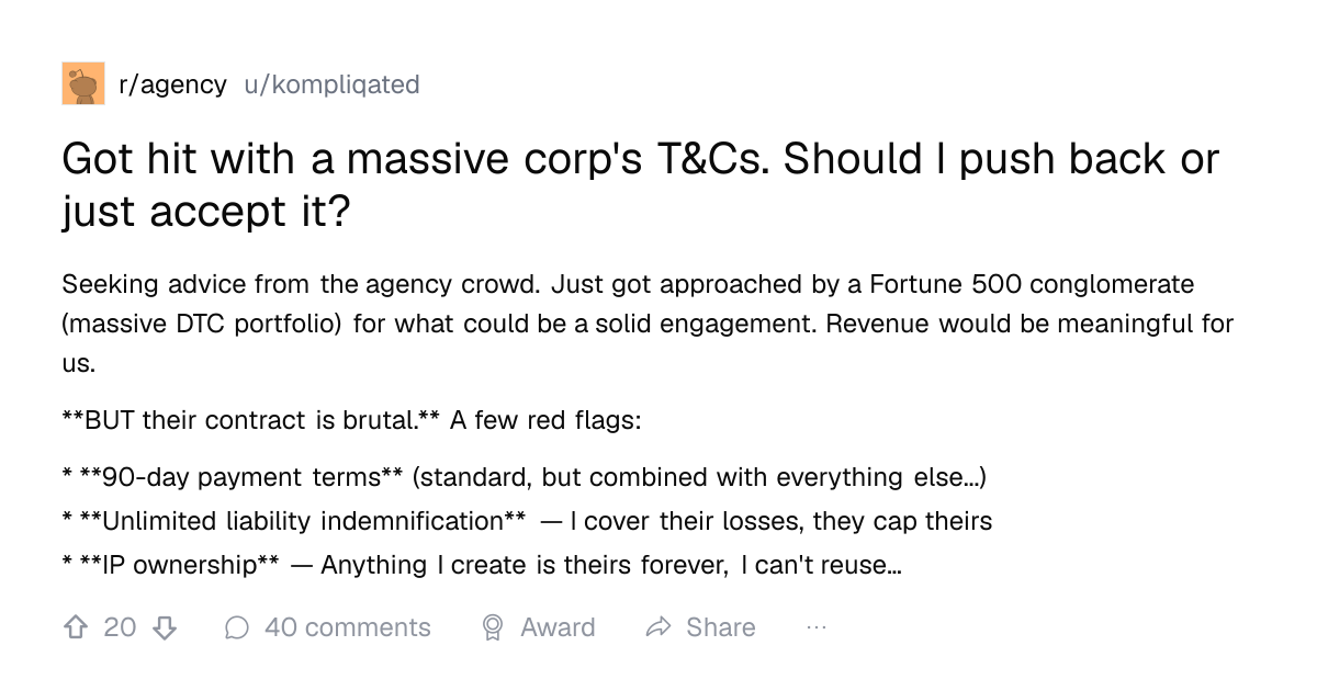 Screenshot of a post in r/agency titled "Got hit with a massive corp's T&Cs. Should I push back or just accept it?" with 20 upvotes