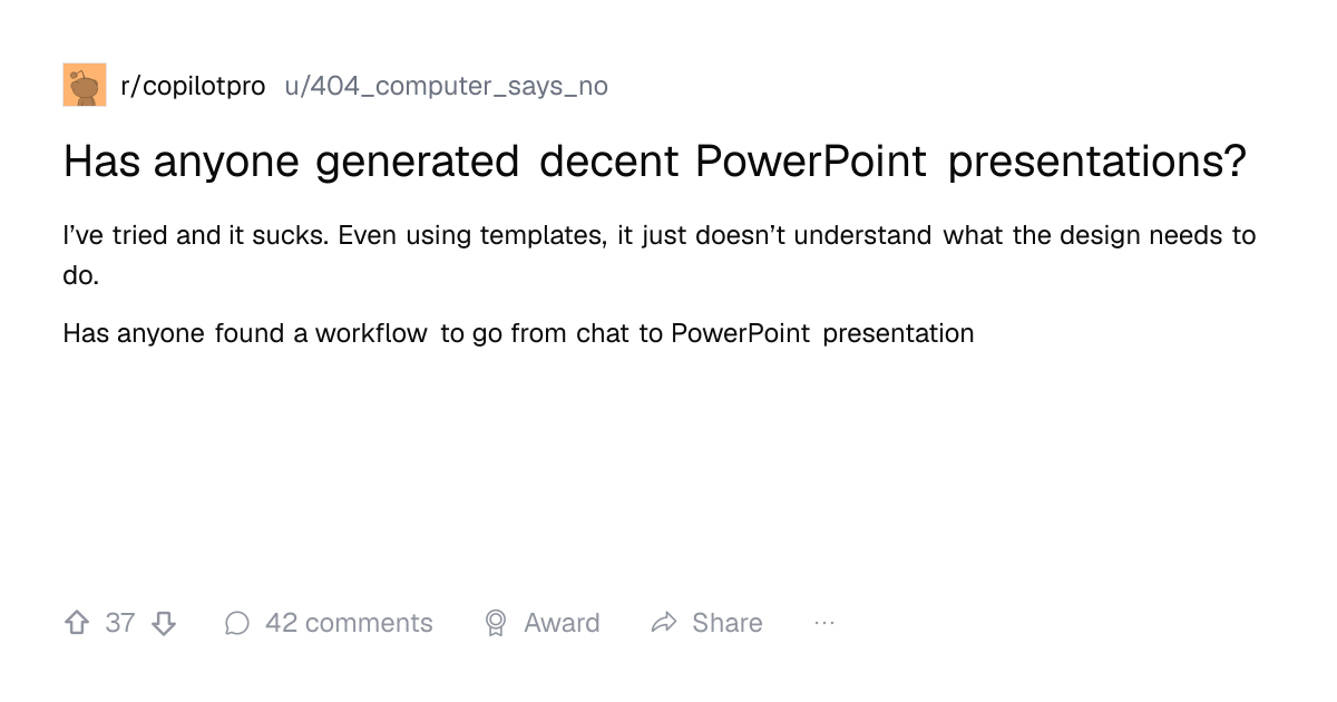 Screenshot of a post in r/copilotpro titled "Has anyone generated decent PowerPoint presentations?" with 37 upvotes