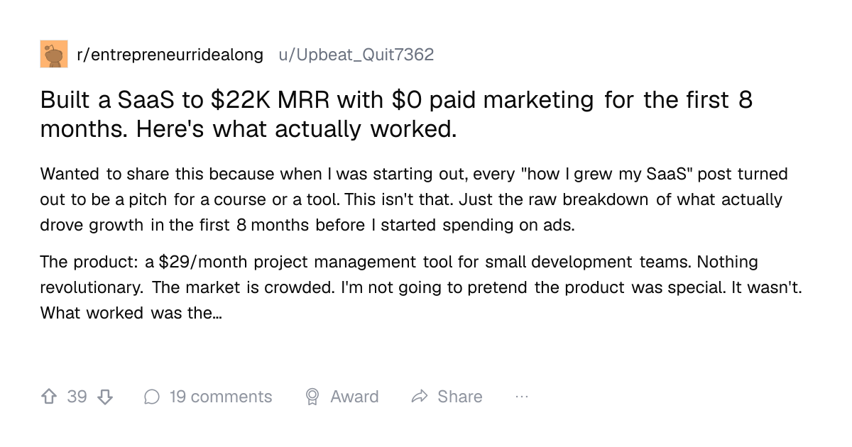 Screenshot of a post in r/entrepreneurridealong titled "Built a SaaS to $22K MRR with $0 paid marketing for the first 8 months. Here's what actually worked." with 39 upvotes