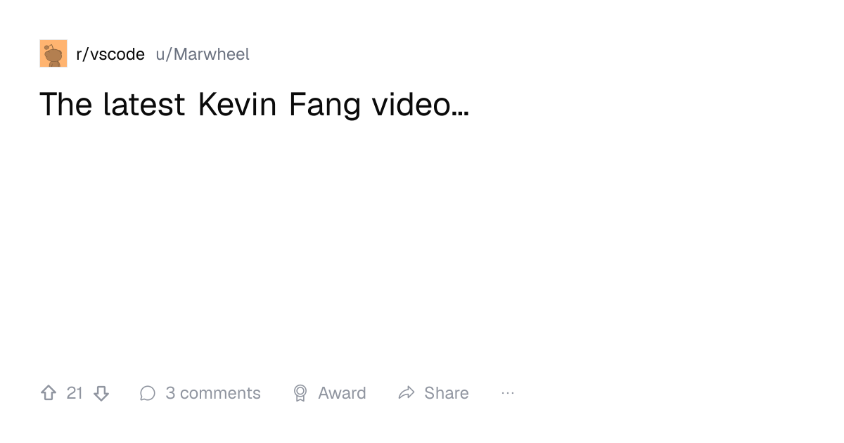 Screenshot of a post in r/vscode titled "The latest Kevin Fang video…" with 21 upvotes