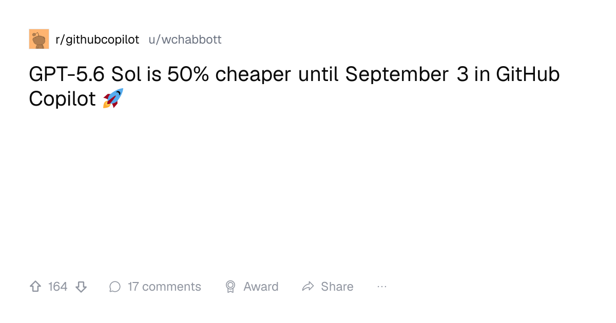 Screenshot of a post in r/githubcopilot titled "GPT-5.6 Sol is 50% cheaper until September 3 in GitHub Copilot 🚀" with 164 upvotes