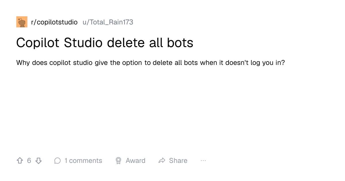 Screenshot of a post in r/copilotstudio titled "Copilot Studio delete all bots" with 6 upvotes
