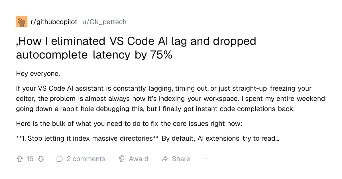 Screenshot of a post in r/githubcopilot titled ",How I eliminated VS Code AI lag and dropped autocomplete latency by 75%" with 16 upvotes