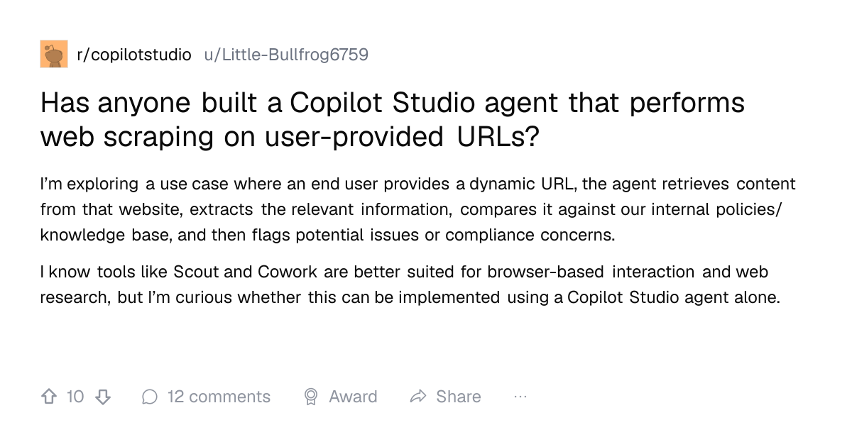 Screenshot of a post in r/copilotstudio titled "Has anyone built a Copilot Studio agent that performs web scraping on user-provided URLs?" with 10 upvotes
