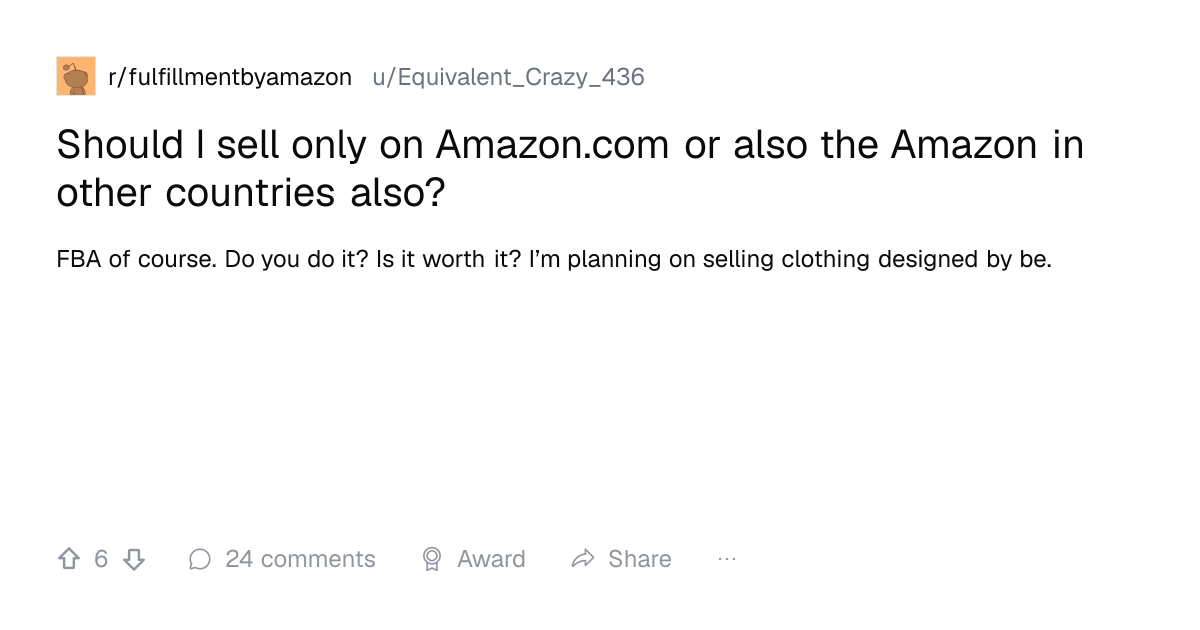 Screenshot of a post in r/fulfillmentbyamazon titled "Should I sell only on Amazon.com or also the Amazon in other countries also?" with 6 upvotes
