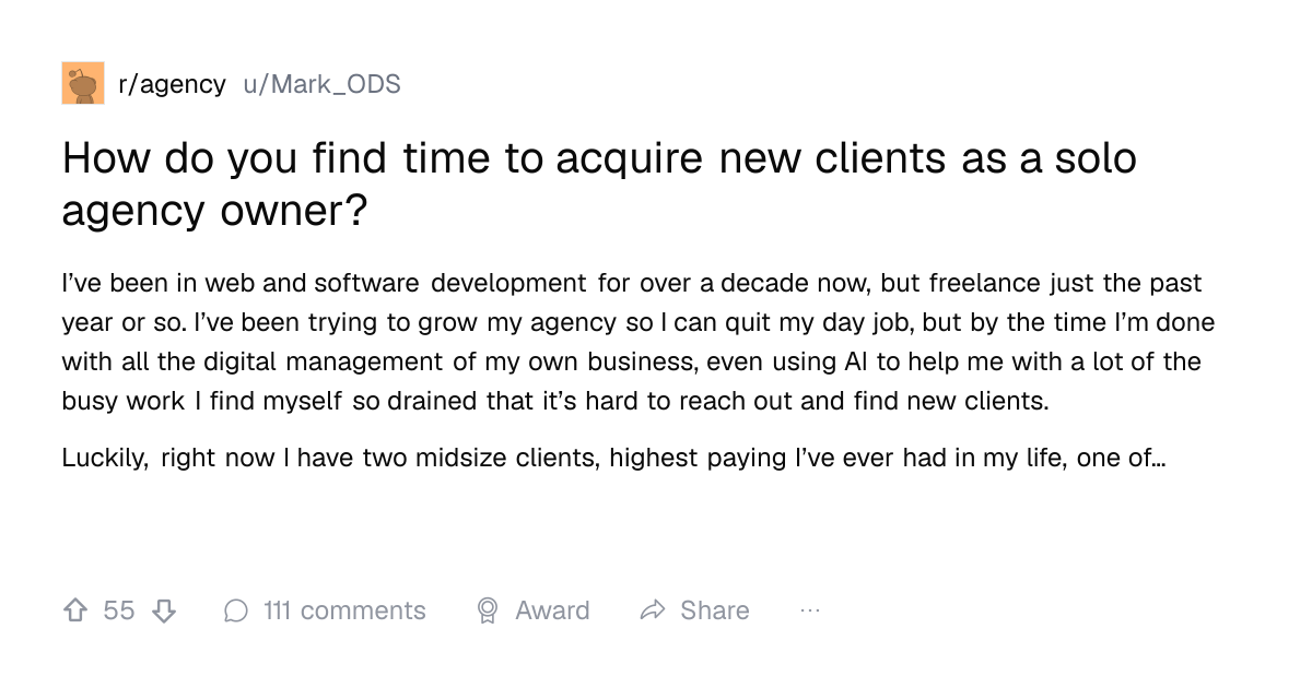 Screenshot of a post in r/agency titled "How do you find time to acquire new clients as a solo agency owner?" with 55 upvotes