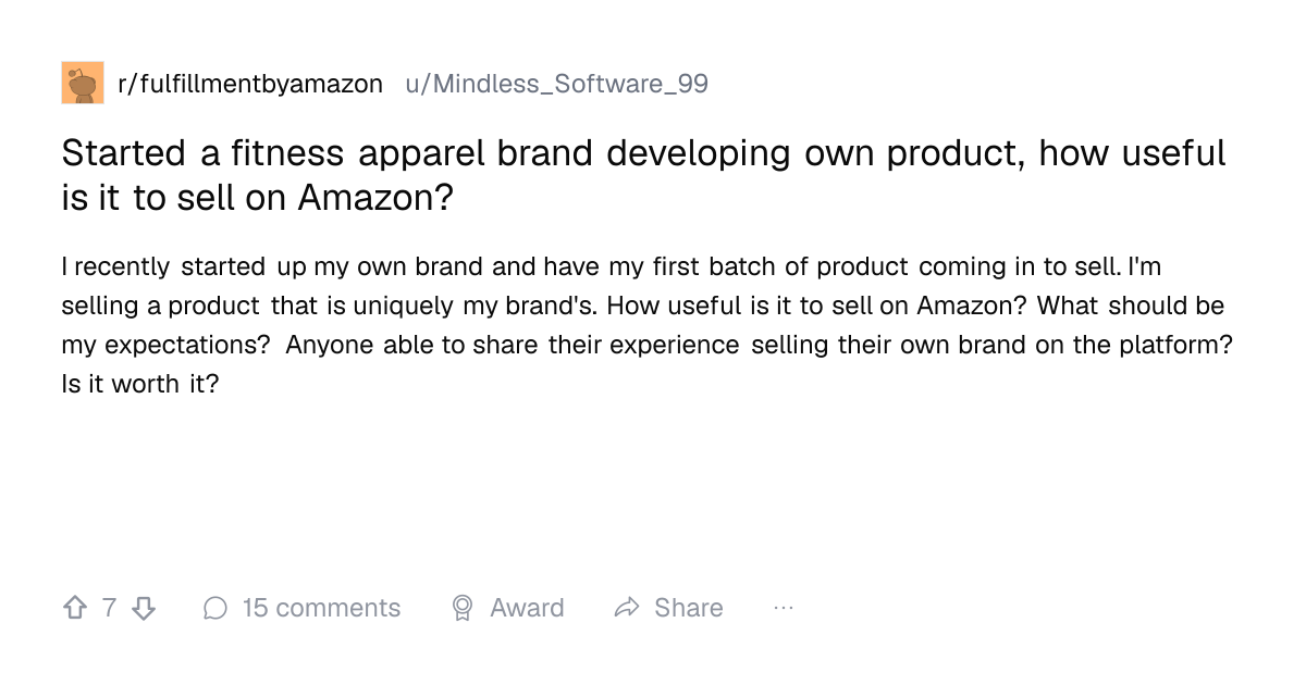 Screenshot of a post in r/fulfillmentbyamazon titled "Started a fitness apparel brand developing own product, how useful is it to sell on Amazon?" with 7 upvotes