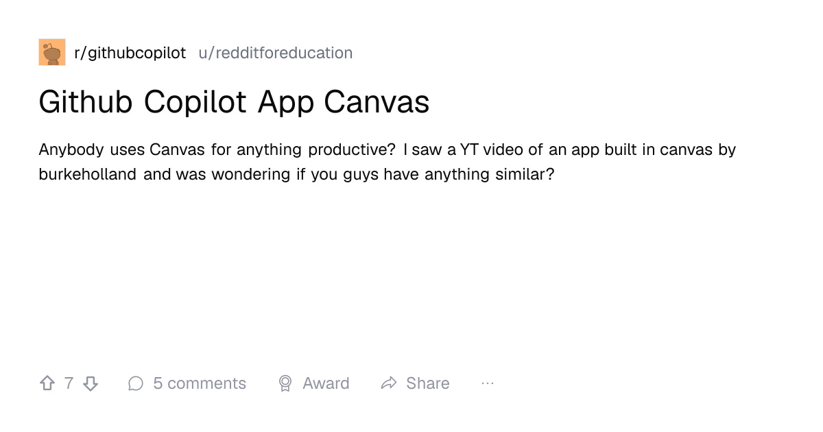 Screenshot of a post in r/githubcopilot titled "Github Copilot App Canvas" with 7 upvotes