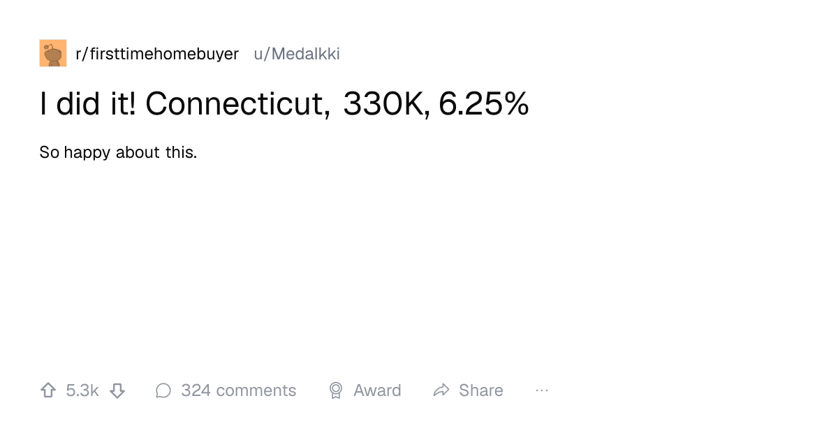 Screenshot of a post in r/firsttimehomebuyer titled "I did it! Connecticut, 330K, 6.25%" with 5.3k upvotes