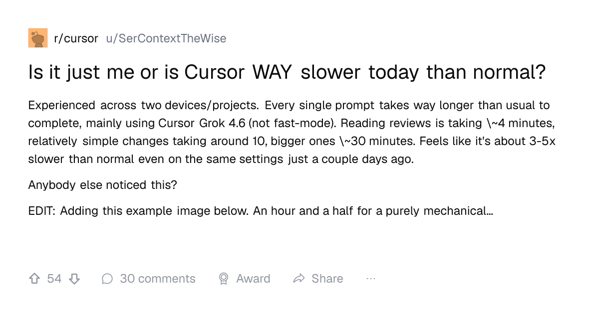 Screenshot of a post in r/cursor titled "Is it just me or is Cursor WAY slower today than normal?" with 54 upvotes