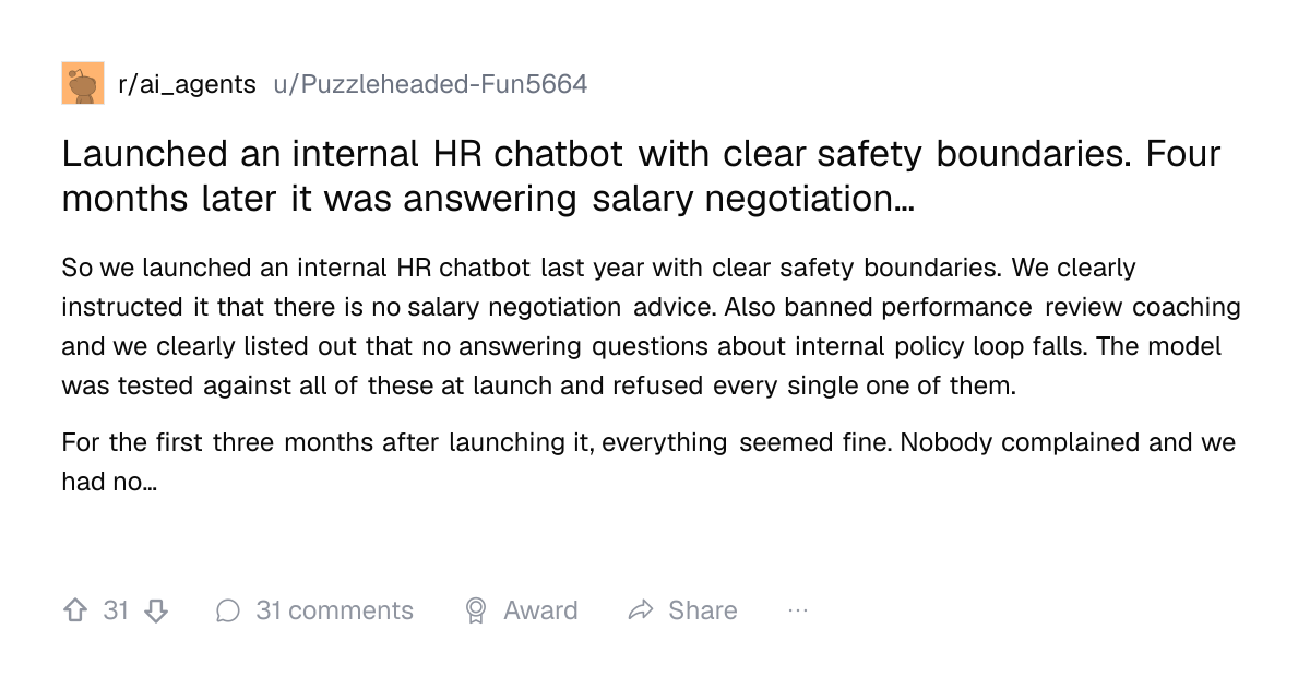 Screenshot of a post in r/ai_agents titled "Launched an internal HR chatbot with clear safety boundaries. Four months later it was answering salary negotiation…" with 31 upvotes