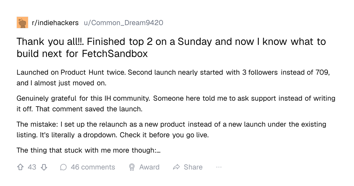 Screenshot of a post in r/indiehackers titled "Thank you all!!. Finished top 2 on a Sunday and now I know what to build next for FetchSandbox" with 43 upvotes