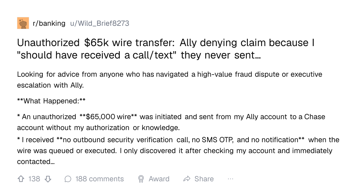 Screenshot of a post in r/banking titled "Unauthorized $65k wire transfer: Ally denying claim because I "should have received a call/text" they never sent…" with 138 upvotes