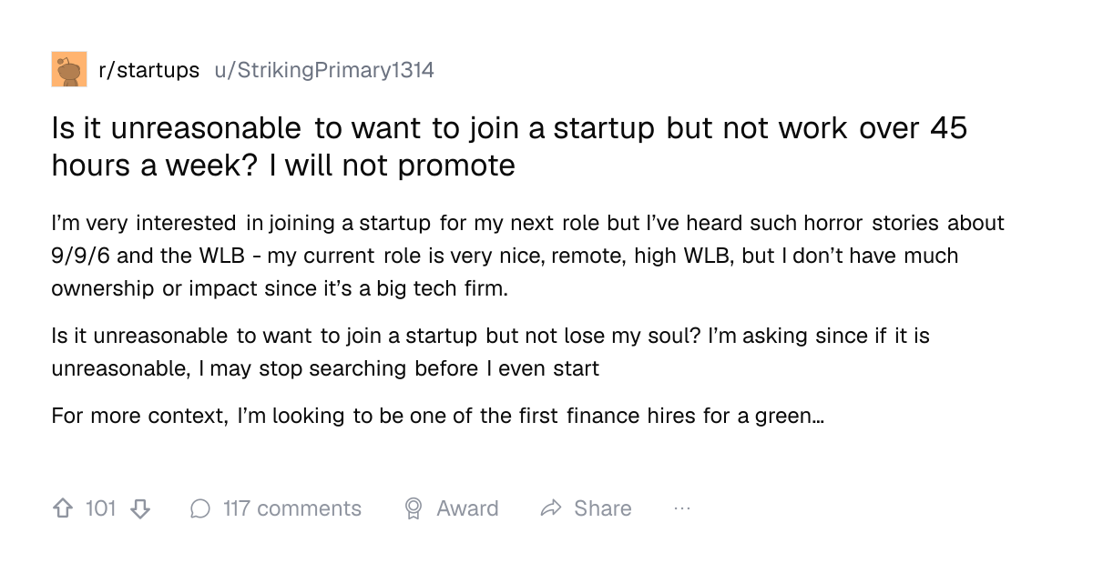 Screenshot of a post in r/startups titled "Is it unreasonable to want to join a startup but not work over 45 hours a week? I will not promote" with 101 upvotes