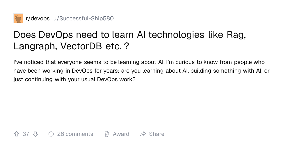 Screenshot of a post in r/devops titled "Does DevOps need to learn AI technologies like Rag, Langraph, VectorDB etc. ?" with 37 upvotes