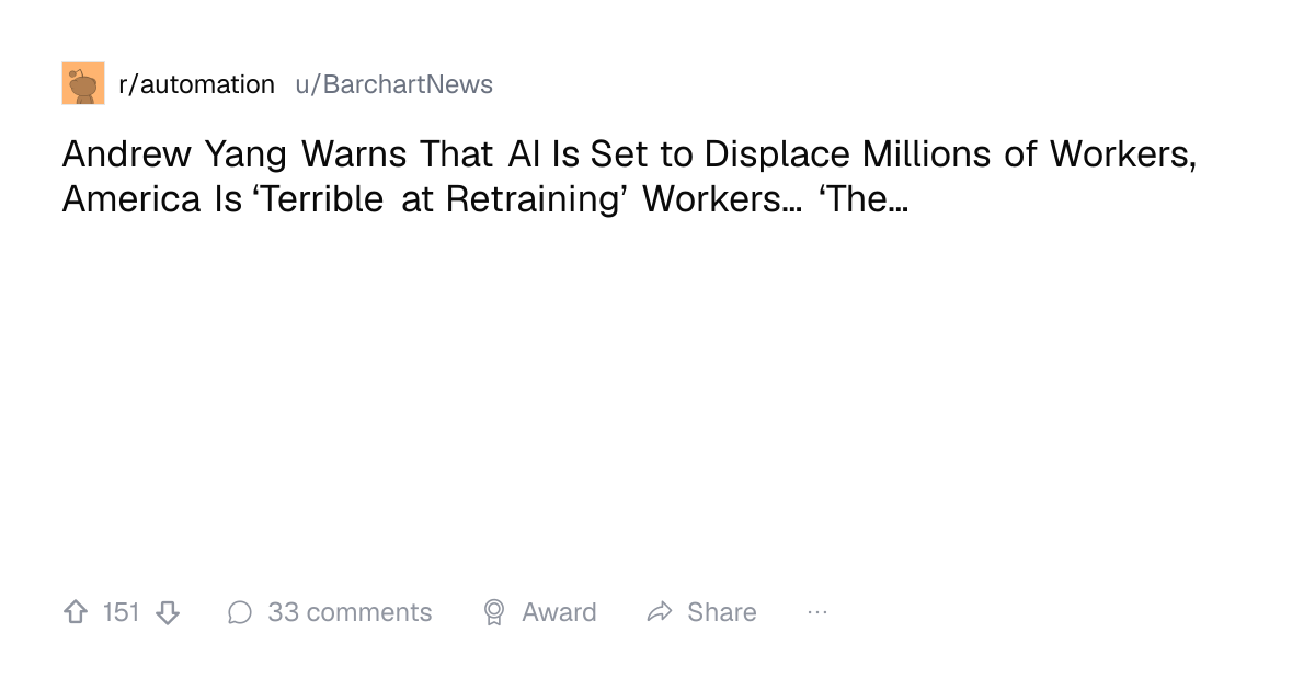 Screenshot of a post in r/automation titled "Andrew Yang Warns That AI Is Set to Displace Millions of Workers, America Is ‘Terrible at Retraining’ Workers… ‘The…" with 126 upvotes