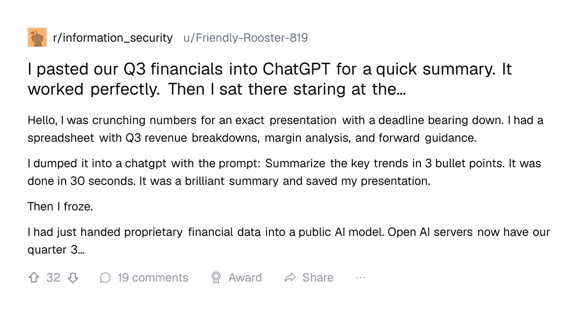Screenshot of a post in r/information_security titled "I pasted our Q3 financials into ChatGPT for a quick summary. It worked perfectly. Then I sat there staring at the…" with 32 upvotes