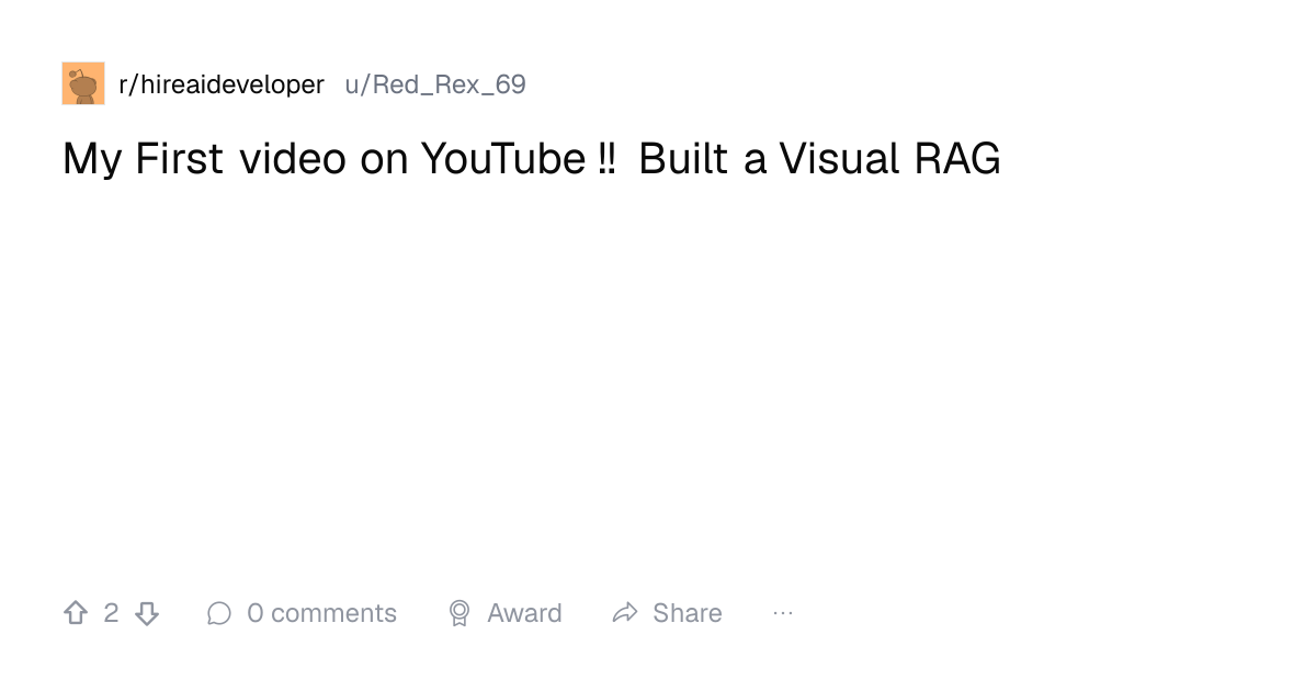Screenshot of a post in r/hireaideveloper titled "My First video on YouTube !! Built a Visual RAG" with 2 upvotes