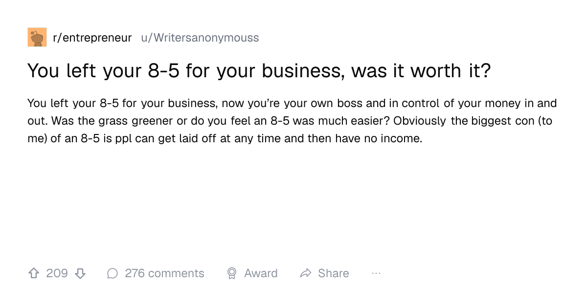 Screenshot of a post in r/entrepreneur titled "You left your 8-5 for your business, was it worth it?" with 209 upvotes