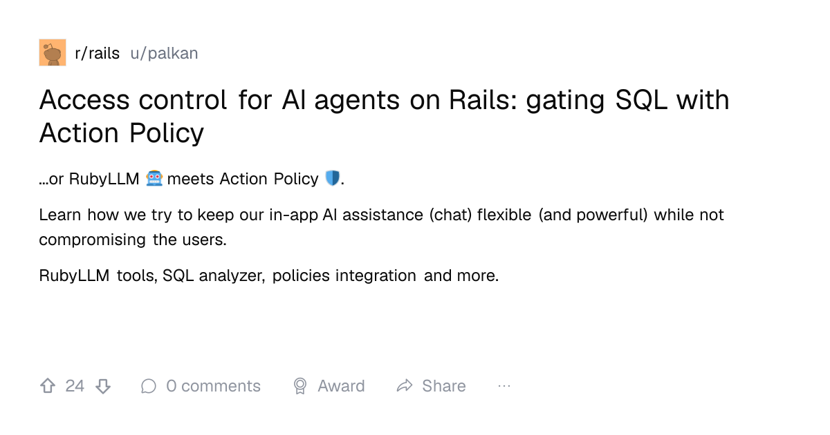 Screenshot of a post in r/rails titled "Access control for AI agents on Rails: gating SQL with Action Policy" with 24 upvotes