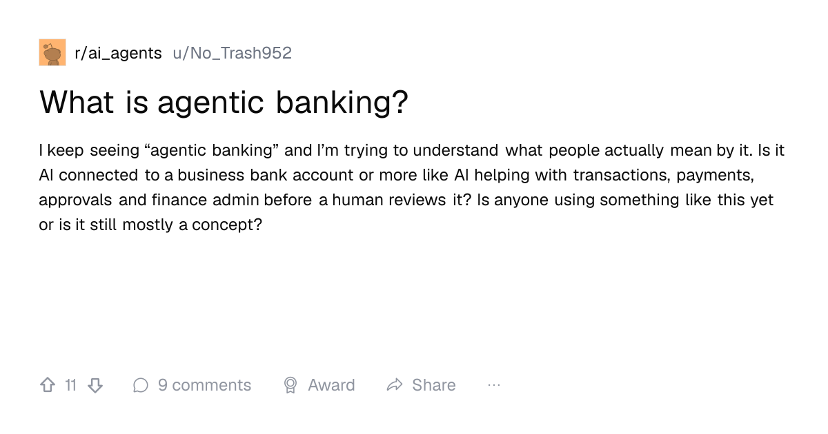 Screenshot of a post in r/ai_agents titled "What is agentic banking?" with 11 upvotes